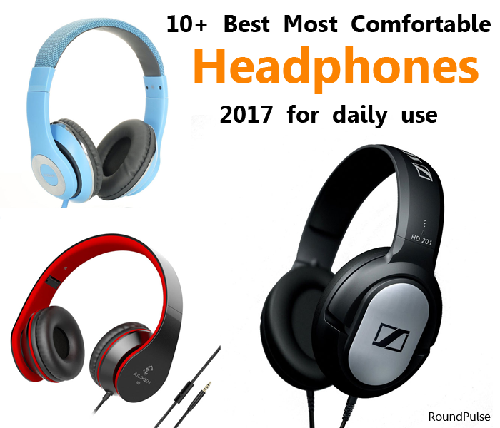 10+ Best Most Comfortable Headphones 2017 for daily use